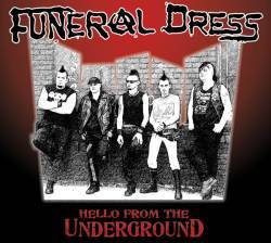 Funeral Dress : Hello from the Underground
